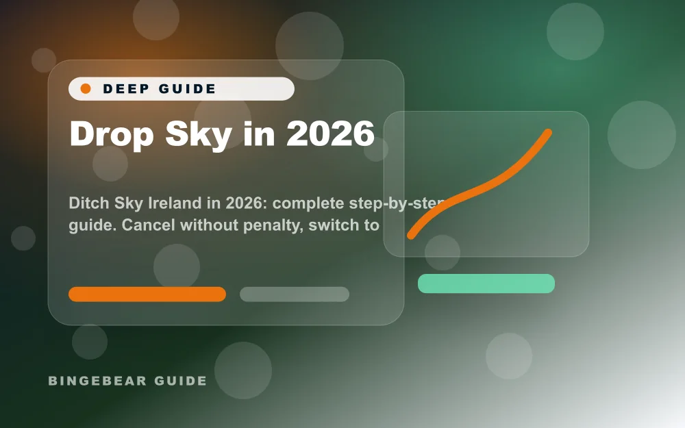 Quitter Sky en 2026 - Quitter Sky en Irlande en 2026 : le guide complet étape par étape. Résiliez sans pénalité, passez à BingeBear en 5 minutes. Économisez 1 200 €/an