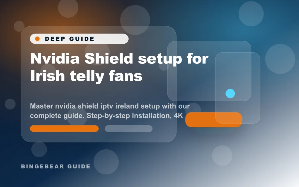 Nvidia Shield setup for Irish telly fans - Master nvidia shield iptv ireland setup with our complete guide. Step-by-step installation, 4K optimization