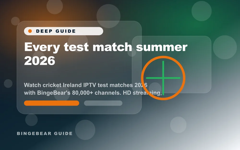 Every test match summer 2026 - Watch cricket Ireland IPTV test matches 2026 with BingeBear's 55,000+ live channels. HD streaming, all Ireland matches, EUR 