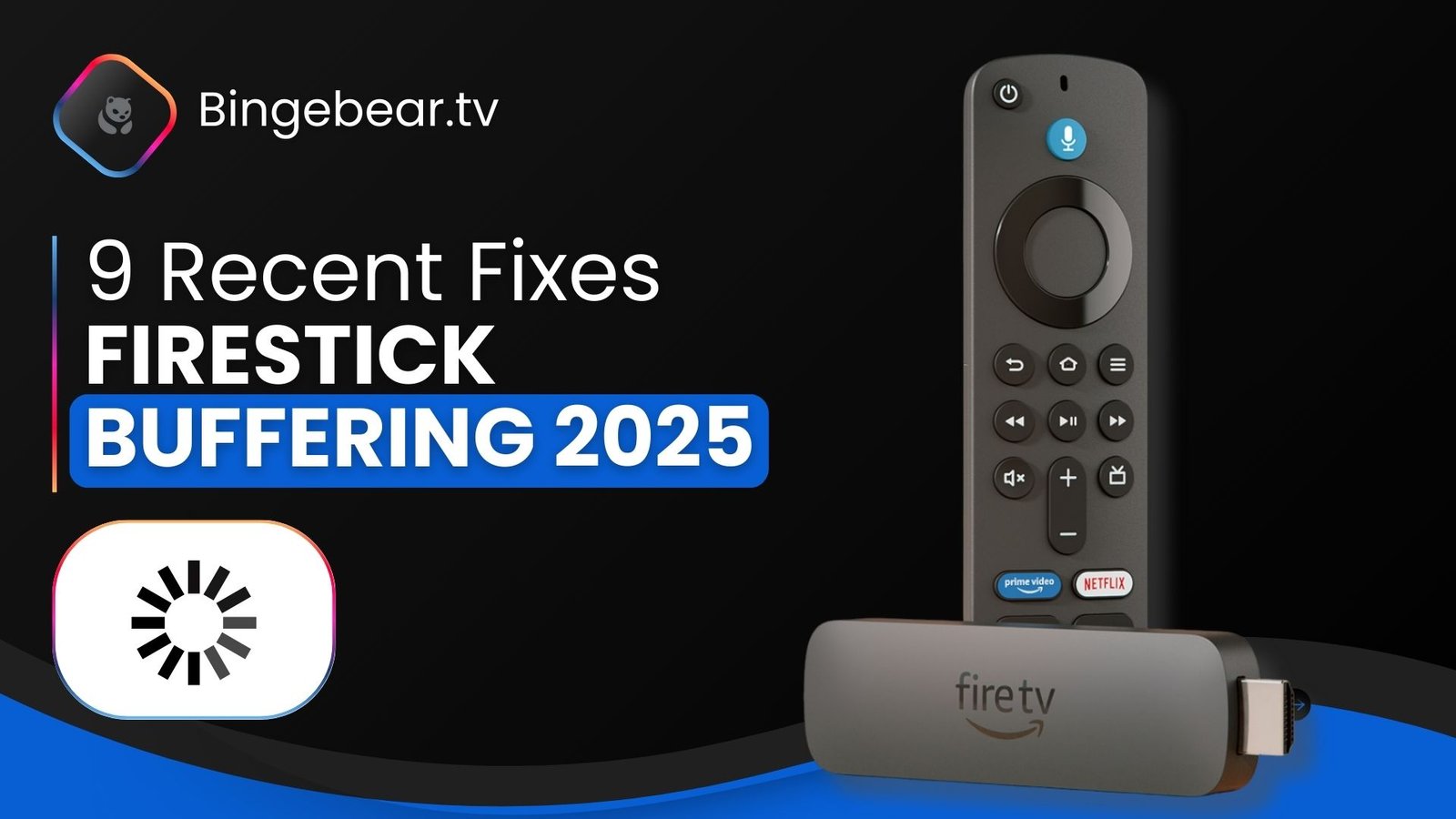 9 Recent Fixes for FireStick Buffering Issues (2025)